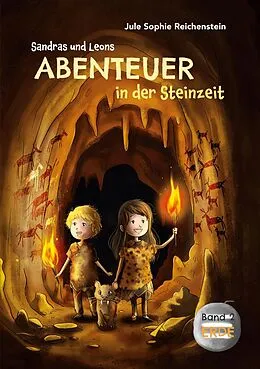 E-Book (epub) Sandras und Leons Abenteuer in der Steinzeit von Jule Sophie Reichenstein