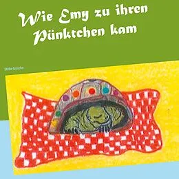 E-Book (epub) Wie Emy zu ihren Pünktchen kam von Ulrike Grosche