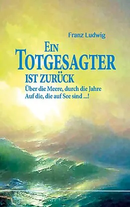 E-Book (epub) Ein Totgesagter ist zurück von Franz Ludwig