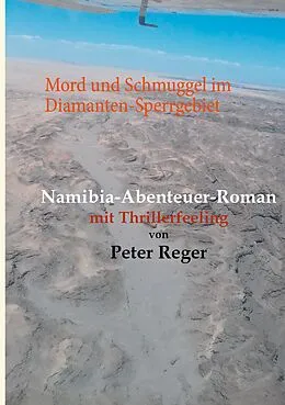 E-Book (epub) Mord und Schmuggel im Diamanten-Sperrgebiet von Peter Reger