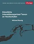 E-Book (epub) Künstliche Interaktionspartner*innen an Hochschulen von Michael Raunig