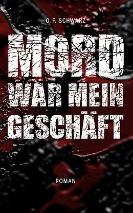 E-Book (epub) Mord war mein Geschäft von O. F. Schwarz