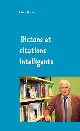 E-Book (epub) Dictons et citations intelligents von Dietmar Dressel