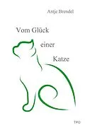 E-Book (epub) Vom Glück einer Katze von Antje Brendel