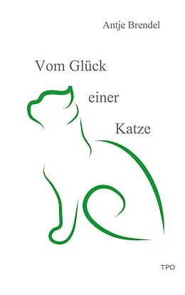 E-Book (epub) Vom Glück einer Katze von Antje Brendel