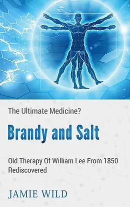 E-Book (epub) Brandy and Salt - The Ultimate Medicine? von Jamie Wild