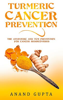 eBook (epub) Turmeric Cancer Prevention de Anand Gupta