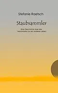 E-Book (epub) Staubsammler von Stefanie Raetsch