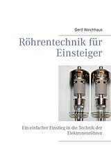 E-Book (epub) Röhrentechnik für Einsteiger von Gerd Weichhaus