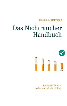 E-Book (epub) Das Nichtraucher Handbuch von Markus K. Hoffmann
