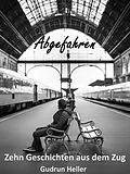 E-Book (epub) Abgefahren von Gudrun Heller