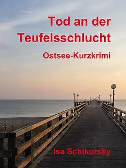 E-Book (epub) Tod an der Teufelsschlucht von Isa Schikorsky