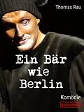E-Book (epub) Ein Bär wie Berlin von Thomas Rau