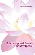 E-Book (epub) 12 Lebensprinzipien als Kontrastpaare von Hans-Dieter Goder