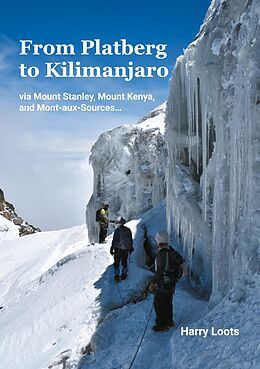 eBook (epub) From Platberg to Kilimanjaro de Harry Loots