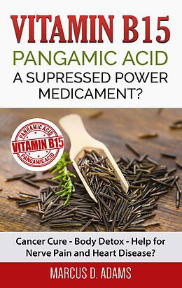 eBook (epub) Vitamin B15 - Pangamic Acid: A Supressed Power Medicament? de Marcus D. Adams