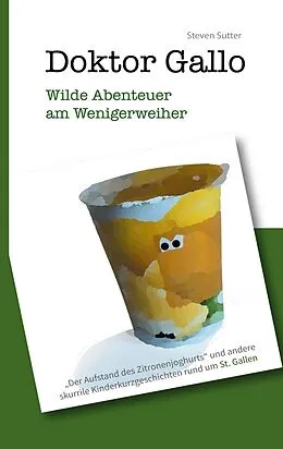 E-Book (epub) Doktor Gallo - Wilde Abenteuer am Wenigerweiher von Steven Sutter