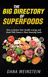 eBook (epub) The Big Directory of Superfoods de Dana Weinstein