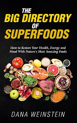 E-Book (epub) The Big Directory of Superfoods von Dana Weinstein