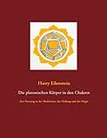 E-Book (epub) Die platonischen Körper in den Chakren von Harry Eilenstein