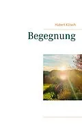 E-Book (epub) Begegnung von Hubert Kölsch