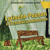 E-Book (epub) Lyrische Pausen in Schiefkrummhausen von Christine Küchel, Dorothea van Briel
