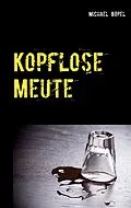 E-Book (epub) Kopflose Meute von Michael Böpel