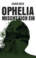 E-Book (epub) Ophelia mischt sich ein von Karin Beck