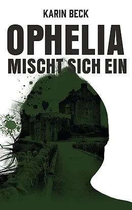 E-Book (epub) Ophelia mischt sich ein von Karin Beck