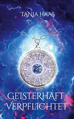 E-Book (epub) Geisterhaft verpflichtet von Tanja Haas