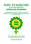 E-Book (epub) Why Symmetry Runs The Positive Circular Economy von George Hohbach