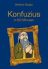 Kartonierter Einband Konfuzius in 60 Minuten von Walther Ziegler