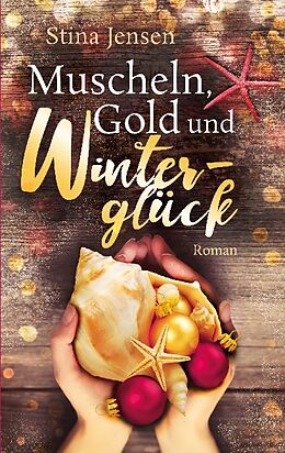 Kartonierter Einband Muscheln, Gold und Winterglück von Stina Jensen