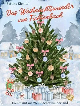 E-Book (epub) Das Weihnachtswunder von Fichtenbach von Bettina Kienitz