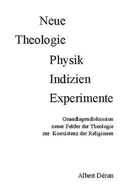 Fester Einband Neue Theologie Physik Indizien Experimente von Albert Déran