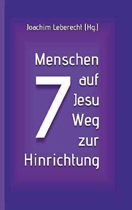 Kartonierter Einband 7 Menschen auf Jesu Weg zur Hinrichtung von 