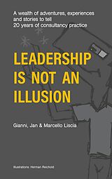 eBook (epub) Leadership Is Not an Illusion de Marcello Gianni, Jan Liscia