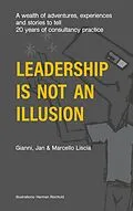 E-Book (epub) Leadership Is Not an Illusion von Marcello Gianni, Jan Liscia