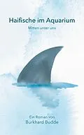 E-Book (epub) Haifische im Aquarium von Burkhard Budde