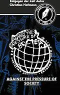 E-Book (epub) Against the pressure of society von Christian Hofmann