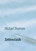 E-Book (epub) Zeitenstaub von Michael Thomsen