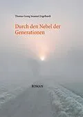 E-Book (epub) Durch den Nebel der Generationen von Thomas Georg Imanuel Engelhardt