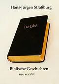 E-Book (epub) Biblische Geschichten neu erzählt von Hans-Jürgen Straßburg