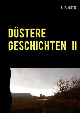 E-Book (epub) Düstere Geschichten 2 von R. P. Ritter