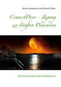 E-Book (epub) ConnectDoor - Zugang zur Fünften Dimension von Bernd Laudenbach, Elisabeth Müller