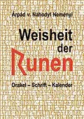 E-Book (epub) Weisheit der Runen von Árpád Baron von Nahodyl Neményi