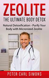 eBook (epub) Zeolite - The Ultimate Body Detox de Peter Carl Simons