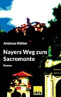 E-Book (epub) Nayers Weg zum Sacromonte von Andreas Köhler