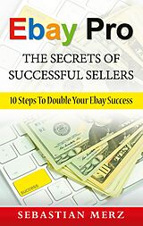 E-Book (epub) Ebay Pro - The Secrets of Successful Sellers von Sebastian Merz