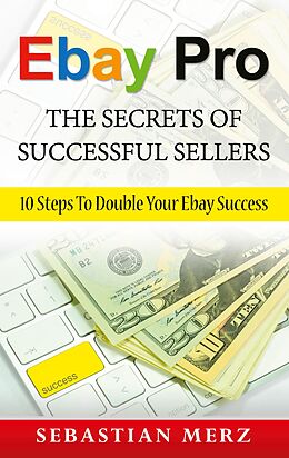 E-Book (epub) Ebay Pro - The Secrets of Successful Sellers von Sebastian Merz
